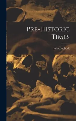 Tiempos prehistóricos - Pre-historic Times