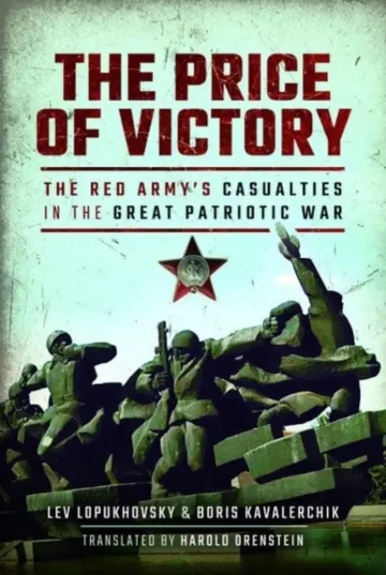 El precio de la victoria: Las bajas del Ejército Rojo en la Gran Guerra Patria - The Price of Victory: The Red Army's Casualties in the Great Patriotic War