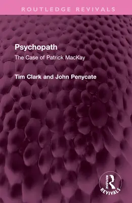 Psicópata: El caso de Patrick MacKay - Psychopath: The Case of Patrick MacKay