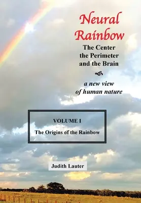 Arco iris neuronal: El centro, el perímetro y el cerebro - Neural Rainbow: The Center the Perimeter and the Brain