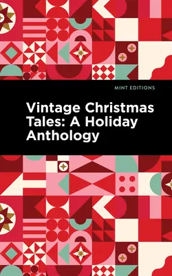 Cuentos antiguos de Navidad: Una antología navideña - Vintage Christmas Tales: A Holiday Anthology