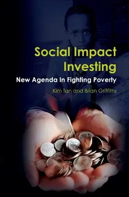 Inversión de impacto social: Nueva agenda en la lucha contra la pobreza - Social Impact Investing: New Agenda In Fighting Poverty