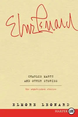 Charlie Martz y otras historias Historias inéditas - Charlie Martz and Other Stories: The Unpublished Stories