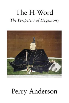 La palabra H: La peripecia de la hegemonía - The H-Word: The Peripeteia of Hegemony