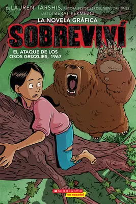 Sobreviví al Ataque de Los Osos Grizzlies, 1967 (Graphix) - Sobreviv El Ataque de Los Osos Grizzlies, 1967 (Graphix) (I Survived the Attack of the Grizzlies, 1967)