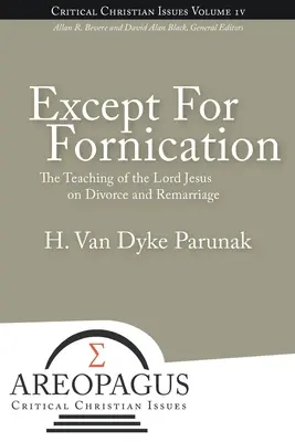 Salvo la fornicación: La enseñanza del Señor Jesús sobre el divorcio y las segundas nupcias - Except for Fornication: The Teaching of the Lord Jesus on Divorce and Remarriage