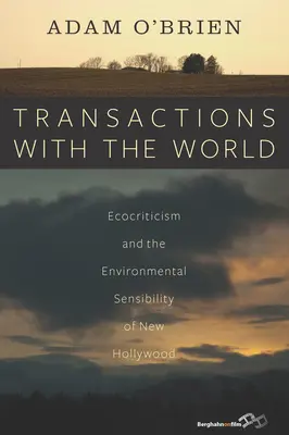 Transacciones con el mundo: La ecocrítica y la sensibilidad medioambiental del nuevo Hollywood - Transactions with the World: Ecocriticism and the Environmental Sensibility of New Hollywood