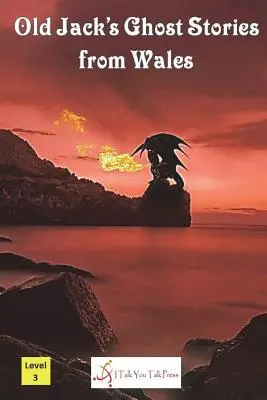 Historias de fantasmas del viejo Jack en Gales - Old Jack's Ghost Stories from Wales