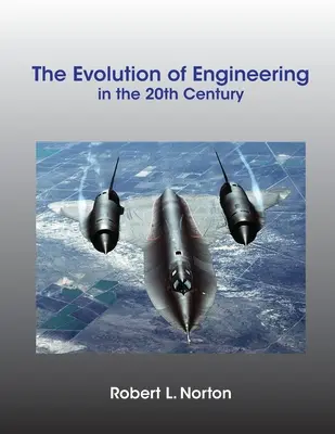 La evolución de la ingeniería en el siglo XX - The Evolution of Engineering in the 20th Century