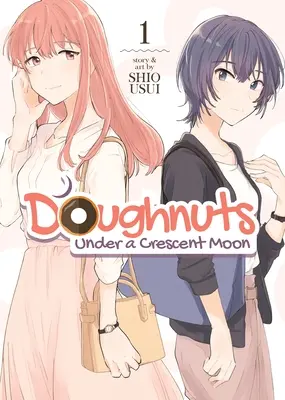 Donuts bajo la luna creciente - Tomo 1 - Doughnuts Under a Crescent Moon Vol. 1