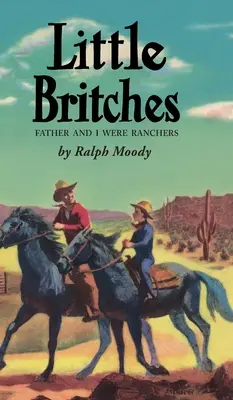 Little Britches Mi padre y yo fuimos rancheros - Little Britches: Father and I Were Ranchers