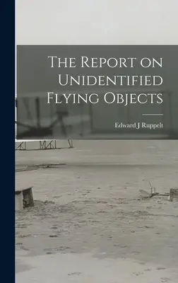 El Informe sobre Objetos Voladores No Identificados - The Report on Unidentified Flying Objects