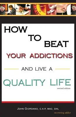 Cómo vencer tus adicciones y vivir una vida de calidad - How to Beat Your Addictions and Live a Quality Life