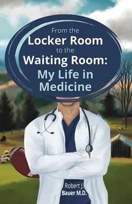 Del vestuario a la sala de espera: Mi vida en la medicina - From the Locker Room to the Waiting Room: My Life in Medicine