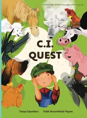 C.I. Quest: una historia de implantes cocleares perdidos y encontrados en la granja (el joven granjero tiene pérdida de audición), contada a través de versos rimados. - C.I. Quest: a tale of cochlear implants lost and found on the farm (the young farmer has hearing loss), told through rhyming verse