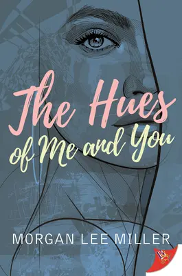 Las tonalidades de mí y de ti - The Hues of Me and You