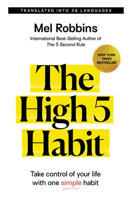 El hábito High 5: Toma el control de tu vida con un simple hábito - The High 5 Habit: Take Control of Your Life with One Simple Habit