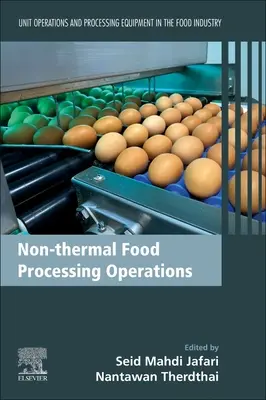 Operaciones No Térmicas de Procesado de Alimentos: Operaciones Unitarias y Equipos de Procesado en la Industria Alimentaria - Non-Thermal Food Processing Operations: Unit Operations and Processing Equipment in the Food Industry