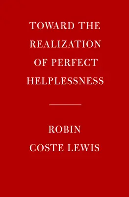 A la Realización de la Perfecta Impotencia - To the Realization of Perfect Helplessness