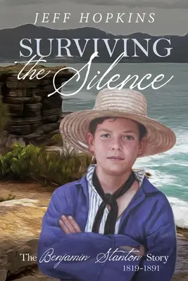 Sobrevivir al silencio: La historia de Benjamin Stanton 1819-1891 - Surviving the Silence: The Benjamin Stanton Story 1819-1891