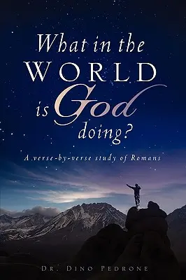 ¿Qué está haciendo Dios? - What in the World Is God Doing?
