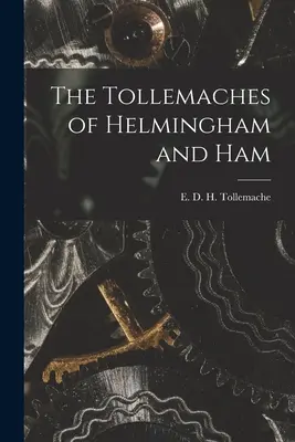 Los Tollemache de Helmingham y Ham (Tollemache E. D. H. (Edward D. H. ).) - The Tollemaches of Helmingham and Ham (Tollemache E. D. H. (Edward D. H. ).)