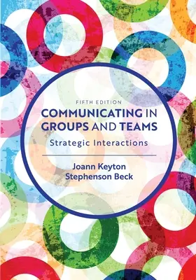 Comunicación en grupos y equipos: Interacciones estratégicas - Communicating in Groups and Teams: Strategic Interactions