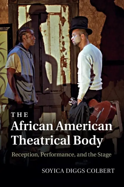 El cuerpo teatral afroamericano: Recepción, representación y escena - The African American Theatrical Body: Reception, Performance, and the Stage