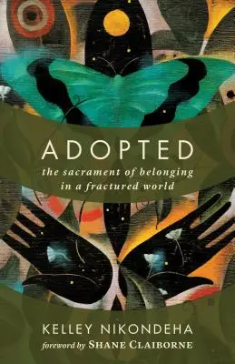 Adoptados: El sacramento de la pertenencia en un mundo fracturado - Adopted: The Sacrament of Belonging in a Fractured World