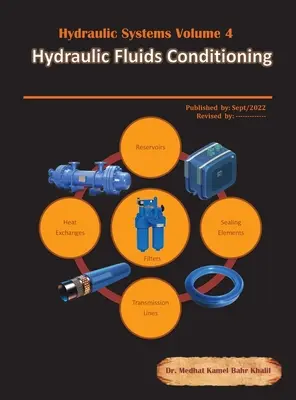 Sistemas hidráulicos Volumen 4: Acondicionamiento de fluidos hidráulicos - Hydraulic Systems Volume 4: Hydraulic Fluids Conditioning