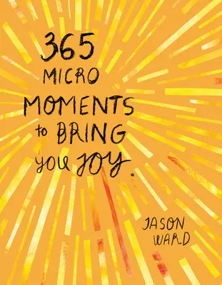 365 micromomentos para alegrarte la vida - 365 Micro-Moments to Bring You Joy