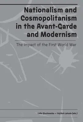 Nacionalismo y cosmopolitismo en las vanguardias y el modernismo: El impacto de la Primera Guerra Mundial - Nationalism and Cosmopolitanism in Avant-Garde and Modernism: The Impact of World War I