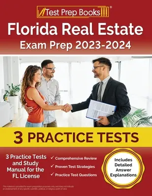 Florida Real Estate Exam Prep 2023 - 2024: 3 Pruebas Prácticas y Manual de Estudio para la Licencia FL [Incluye Explicaciones Detalladas de las Respuestas] - Florida Real Estate Exam Prep 2023 - 2024: 3 Practice Tests and Study Manual for the FL License [Includes Detailed Answer Explanations]