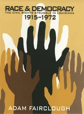 Raza y democracia: La lucha por los derechos civiles en Luisiana, 1915-1972 - Race & Democracy: The Civil Rights Struggle in Louisiana, 1915-1972