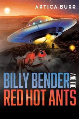 Billy Bender y las hormigas rojas: Un cuento de la colección Mundos Exteriores - Billy Bender and the Red Hot Ants: A tale from the Outer Worlds Collection