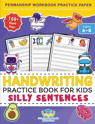 Libro de ejercicios de caligrafía para niños Silly Sentences: Cuaderno de ejercicios de caligrafía para niños de kindergarten, primero, segundo y tercer grado para mejorar la escritura. - Handwriting Practice Book for Kids Silly Sentences: Penmanship Workbook Practice Paper for K, Kindergarten, 1st 2nd 3rd Grade for Improving Writing Wi