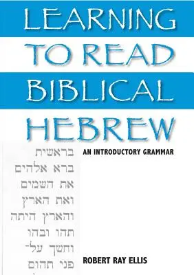Aprender a leer hebreo bíblico: Gramática introductoria - Learning to Read Biblical Hebrew: An Introductory Grammar