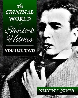 El mundo criminal de Sherlock Holmes - Volumen dos - The Criminal World Of Sherlock Holmes - Volume Two