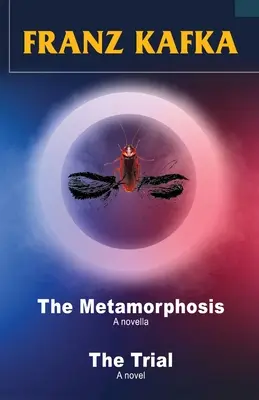 Franz Kafka: La metamorfosis y El proceso: la metamorfosis - Franz Kafka: The Metamorphosis and The Trial: The Meta