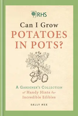 Rhs ¿Puedo cultivar patatas en macetas? Colección de consejos prácticos para cultivar sus propios alimentos - Rhs Can I Grow Potatoes in Pots: A Gardener's Collection of Handy Hints to Grow Your Own Food