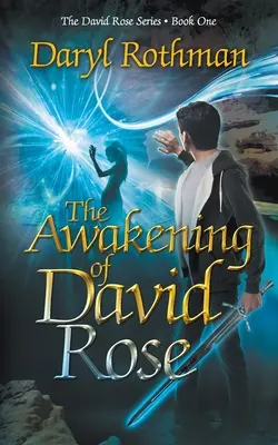 El despertar de David Rose: Una aventura fantástica para jóvenes adultos - The Awakening of David Rose: A Young Adult Fantasy Adventure