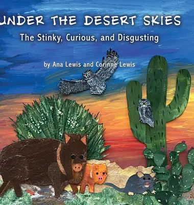 Bajo el cielo del desierto: Lo apestoso, lo curioso y lo repugnante - Under the Desert Skies: The Stinky, Curious, and Disgusting