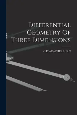 Geometría diferencial de tres dimensiones - Differential Geometry Of Three Dimensions