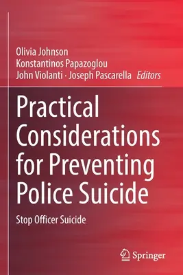 Consideraciones prácticas para prevenir el suicidio policial: Stop Officer Suicide - Practical Considerations for Preventing Police Suicide: Stop Officer Suicide