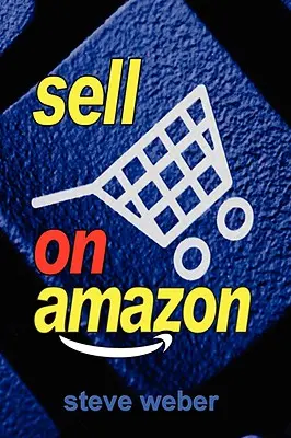 Vender en Amazon: Guía de los programas Marketplace, Seller Central y Fulfillment by Amazon de Amazon - Sell on Amazon: A Guide to Amazon's Marketplace, Seller Central, and Fulfillment by Amazon Programs