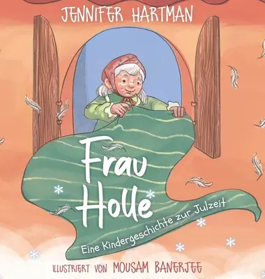 Frau Holle: Eine Kindergeschichte zur Julzeit