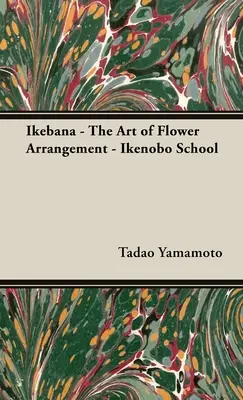 Ikebana - El arte del arreglo floral - Escuela Ikenobo - Ikebana - The Art of Flower Arrangement - Ikenobo School