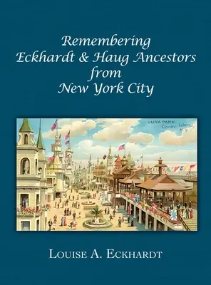 Recordando a los antepasados Eckhardt y Haug de Nueva York - Remembering Eckhardt & Haug Ancestors from New York City