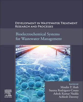 Desarrollo de la investigación y los procesos de tratamiento de aguas residuales: Sistemas bioelectroquímicos para la gestión de aguas residuales - Development in Wastewater Treatment Research and Processes: Bioelectrochemical Systems for Wastewater Management