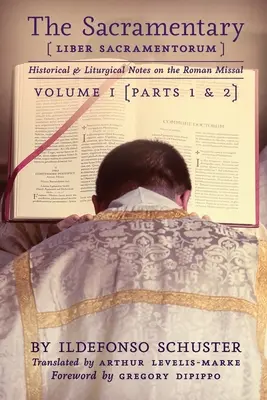 El Sacramentario (Liber Sacramentorum): Vol. 1: Notas históricas y litúrgicas sobre el Misal Romano - The Sacramentary (Liber Sacramentorum): Vol. 1: Historical & Liturgical Notes on the Roman Missal